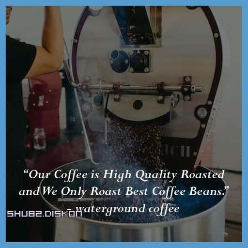 our coffee is high, the best thing we have ever made.